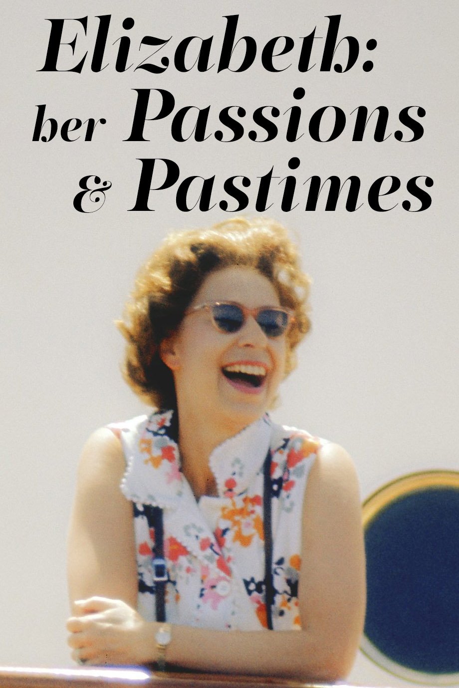 Постер Elizabeth: Her Passions and Pastimes
